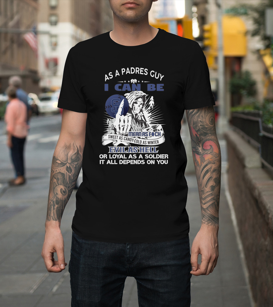 Grim Reaper Padres Guy: Sweet as Candy, Cold as Winter, Evil as Hell, Loyal as a Soldier T-Shirt