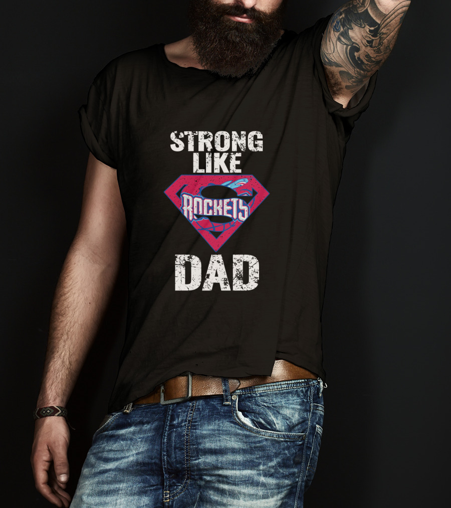 Strong Like Rockets Dad T-Shirt
