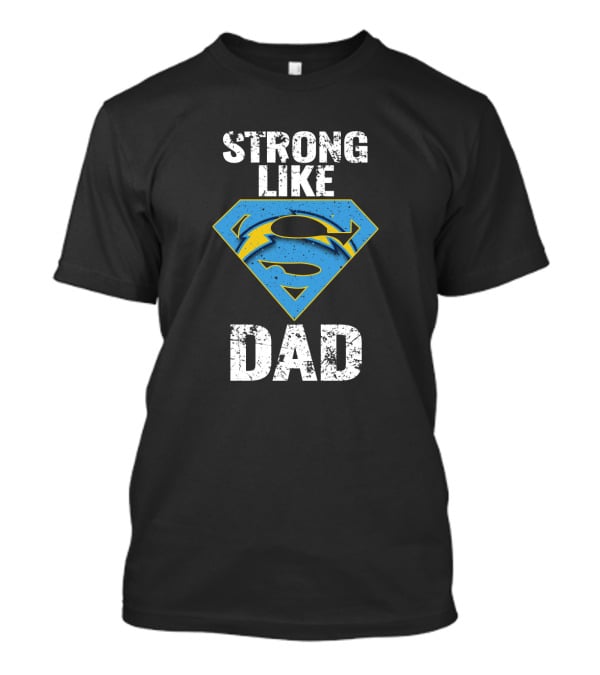 Los Angeles Chargers Strong Like Super Dad T-Shirt