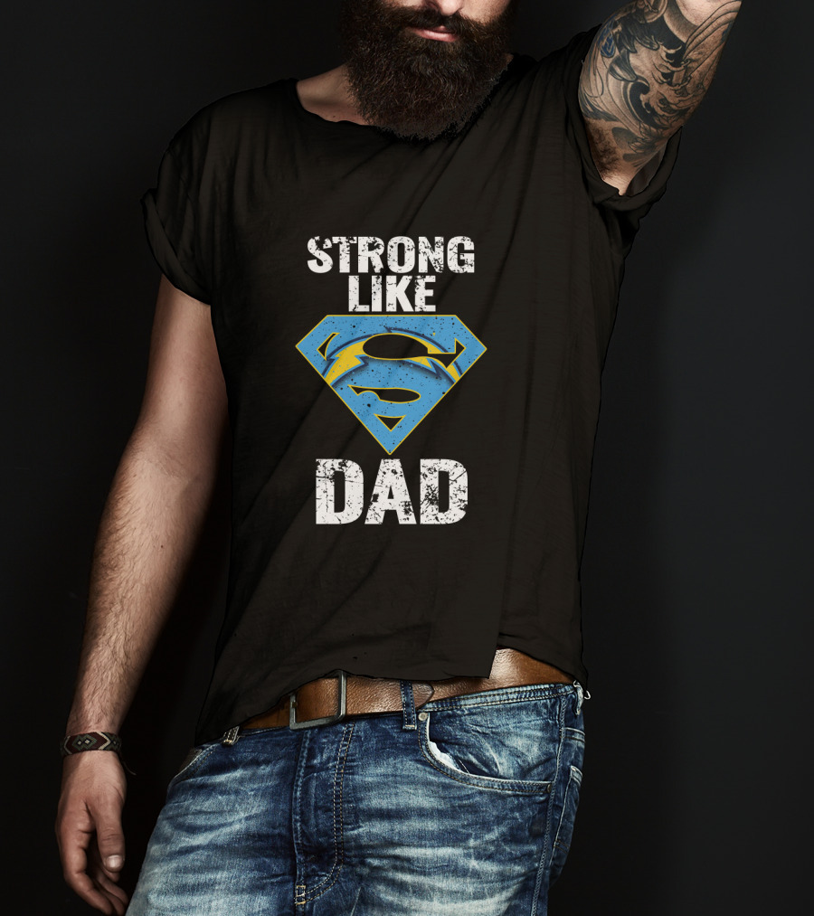 Los Angeles Chargers Strong Like Super Dad T-Shirt