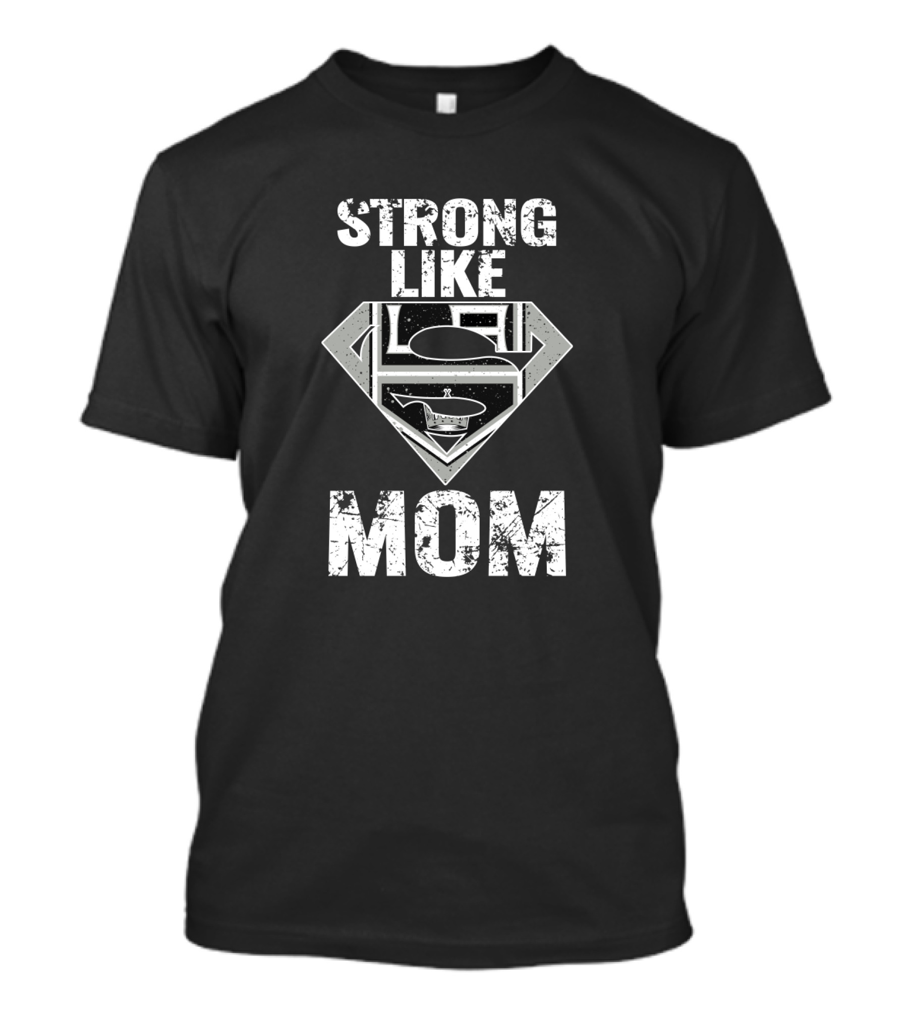 Strong Like Mom Los Angeles Kings Super T-Shirt