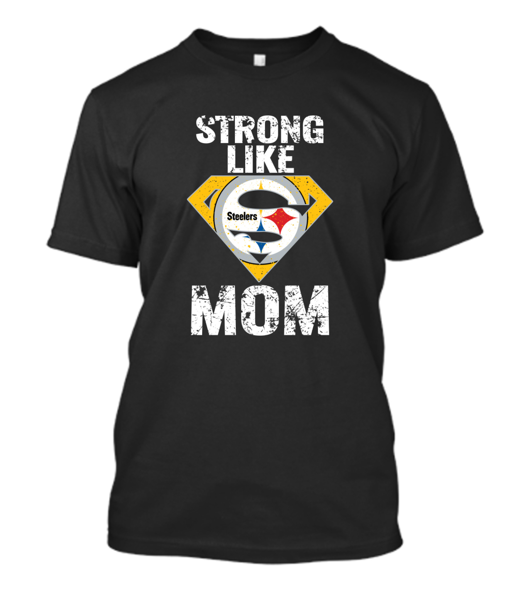 Strong Like Steelers Super Mom T-Shirt