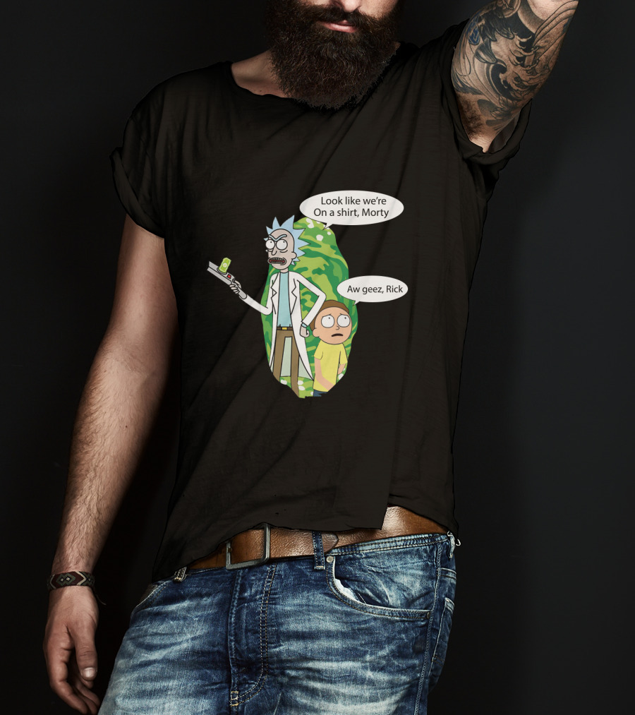 Rick Morty Portal Gun Look Like We're On A Shirt Morty Aw Geez Rick T-Shirt