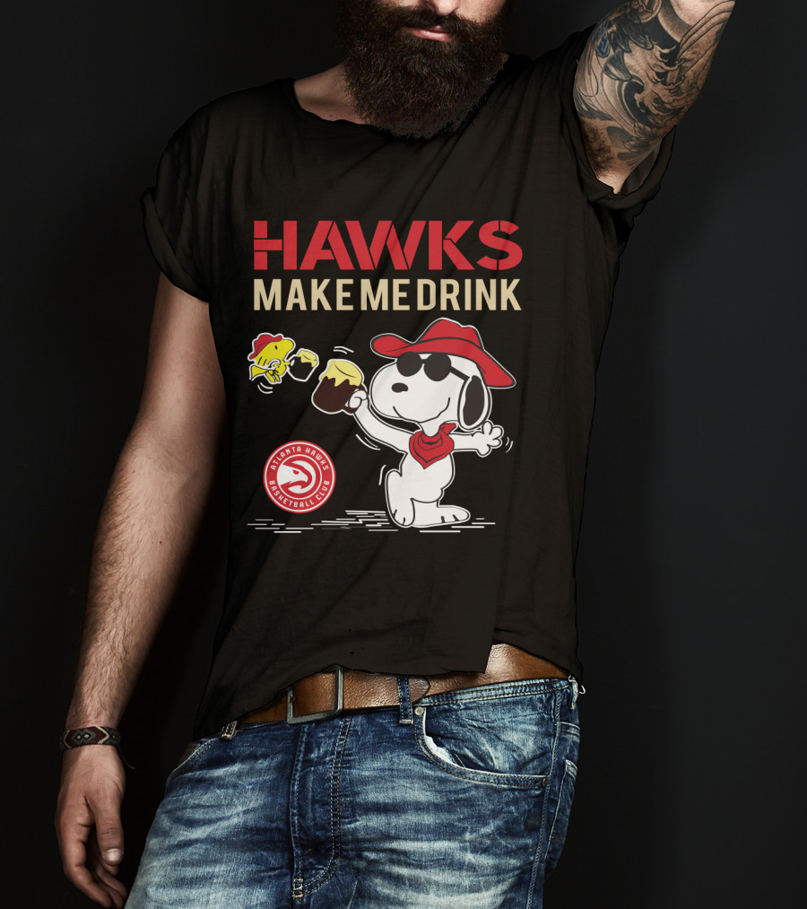 Hawks Make Me Drink Atlanta Hawks Basketball Club Snoopy T-Shirt