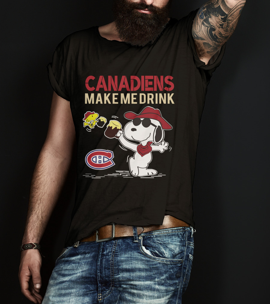 Montreal Canadiens Make Me Drink Snoopy Graphic With Canadiens T-Shirt