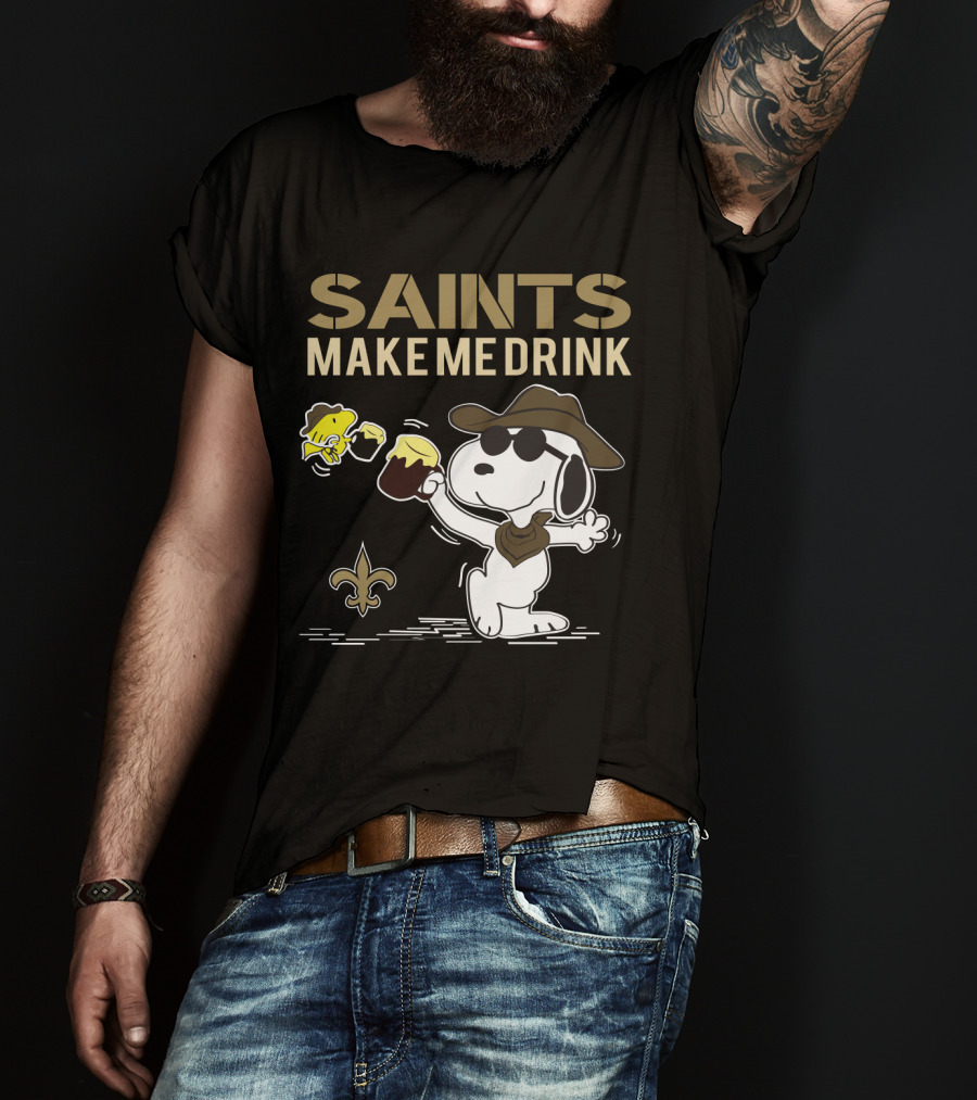 Saints Make Me Drink Snoopy And Woodstock For New Orleans Fans T-Shirt