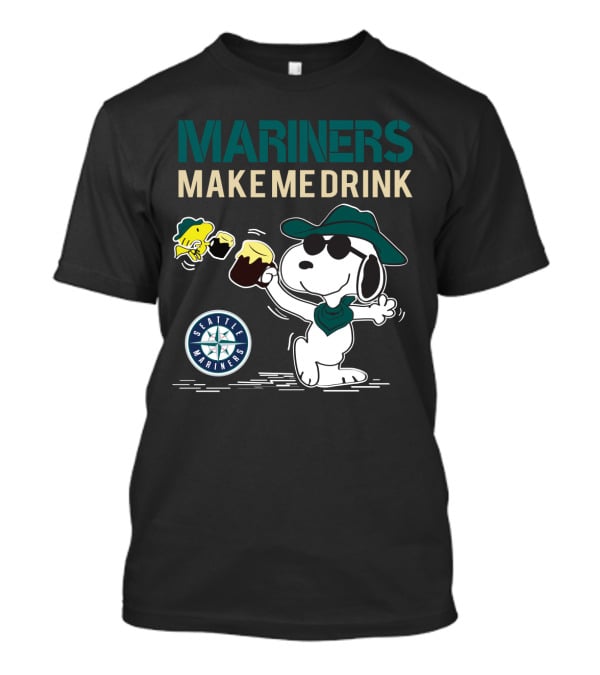 Mariners Make Me Drink Seattle Mariners Snoopy Fan T-Shirt