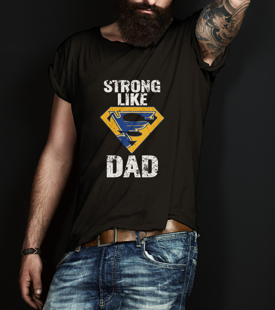 Strong Like Dad St. Louis Blues Super Hero T-Shirt