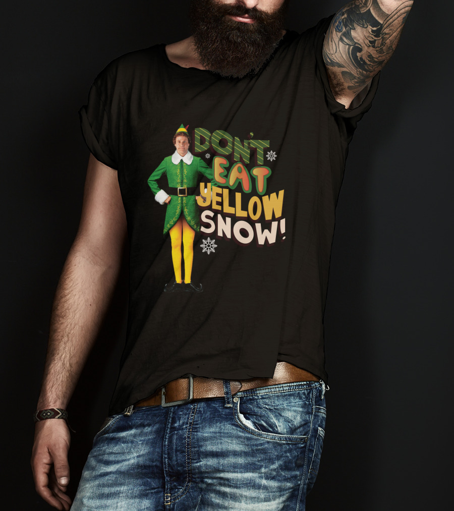 Don't Eat Yellow Snow Elf Movie Character Green Costume And Funny Phrase T-Shirt