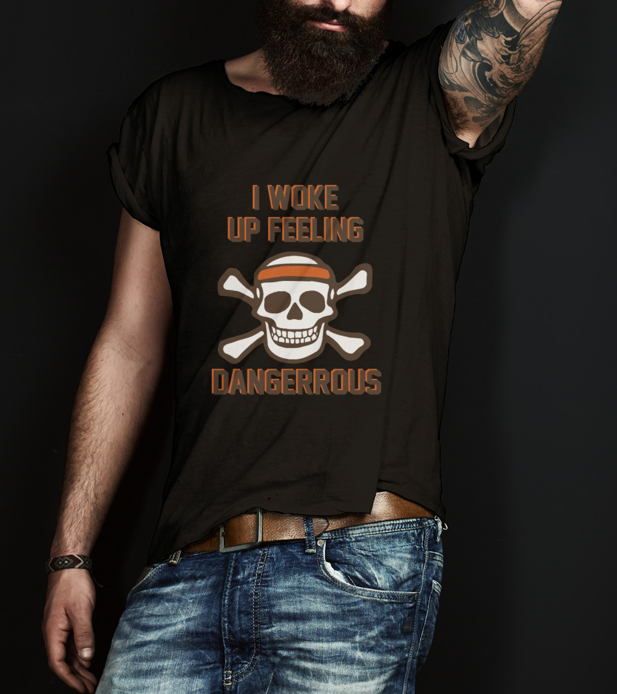 I Woke Up Feeling Dangerous Skull And Crossbones With Headband T-Shirt