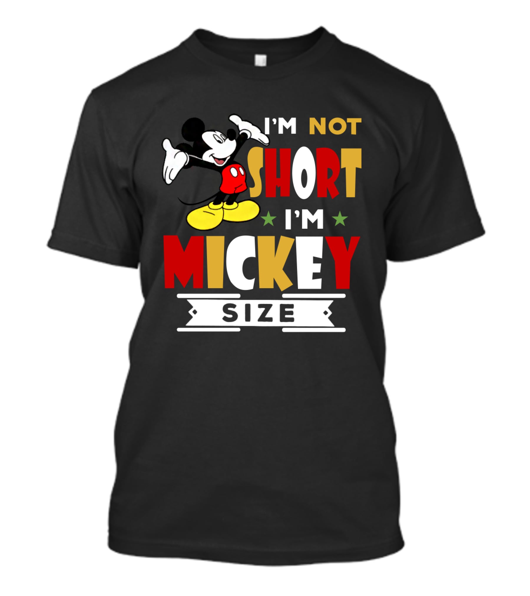 I'm Not Short I'm Mickey Size Disney Mickey Mouse T-Shirt