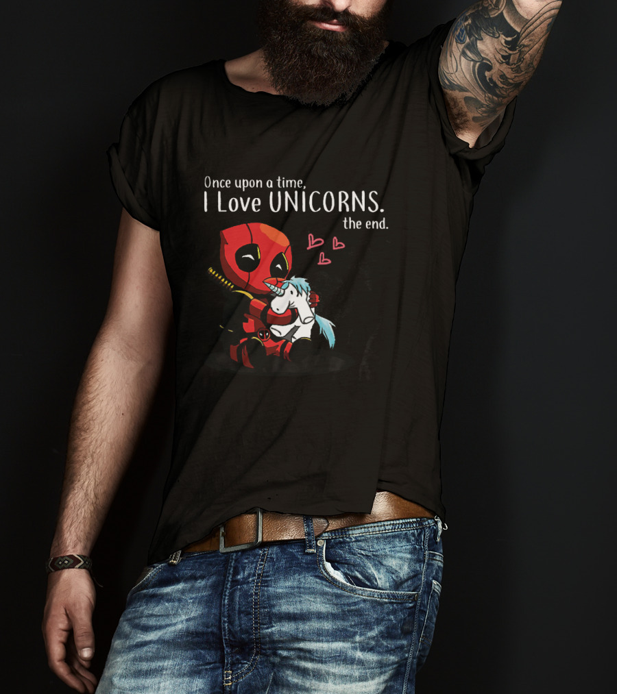 Once Upon A Time I Love Unicorns Deadpool The End T-Shirt