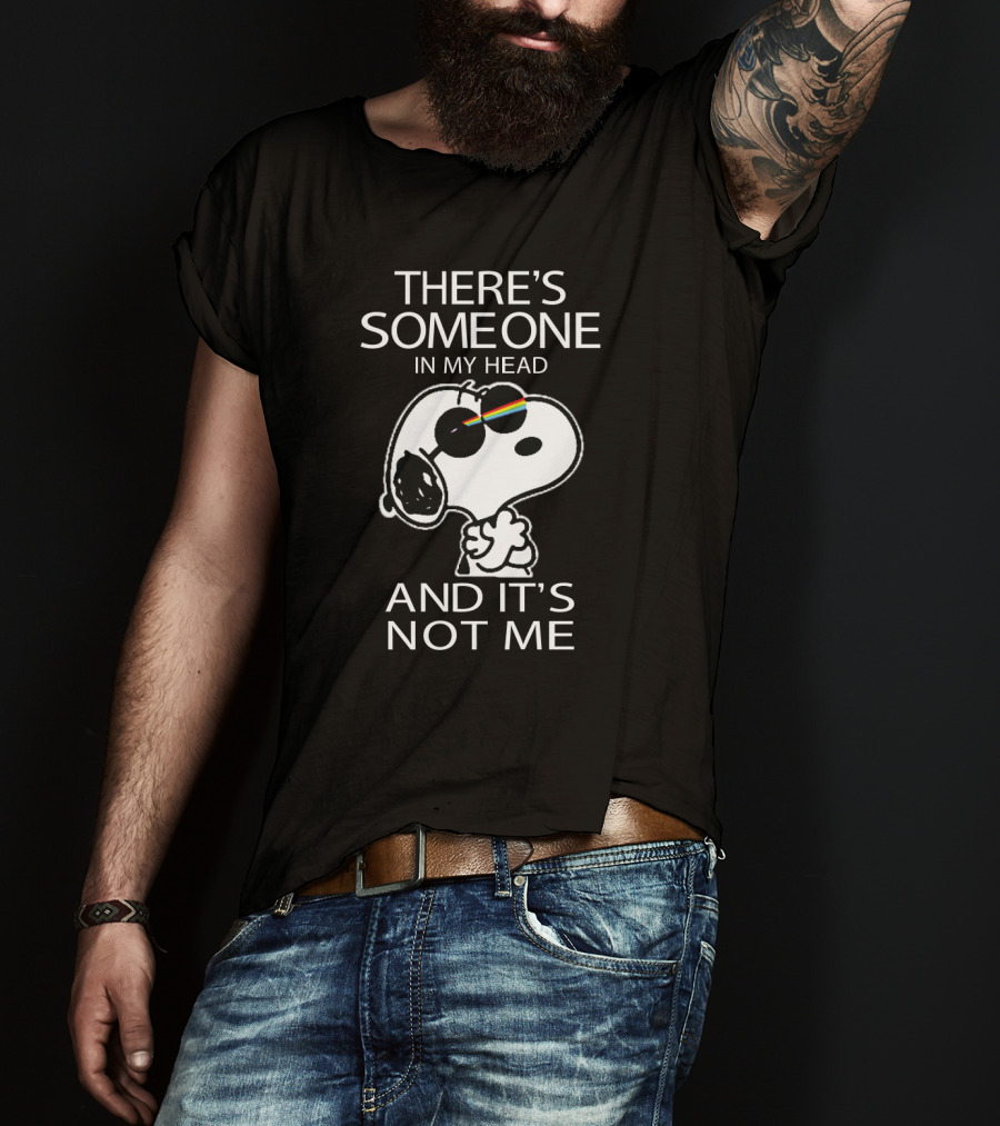 There's Someone In My Head Snoopy And It's Not Me T-Shirt