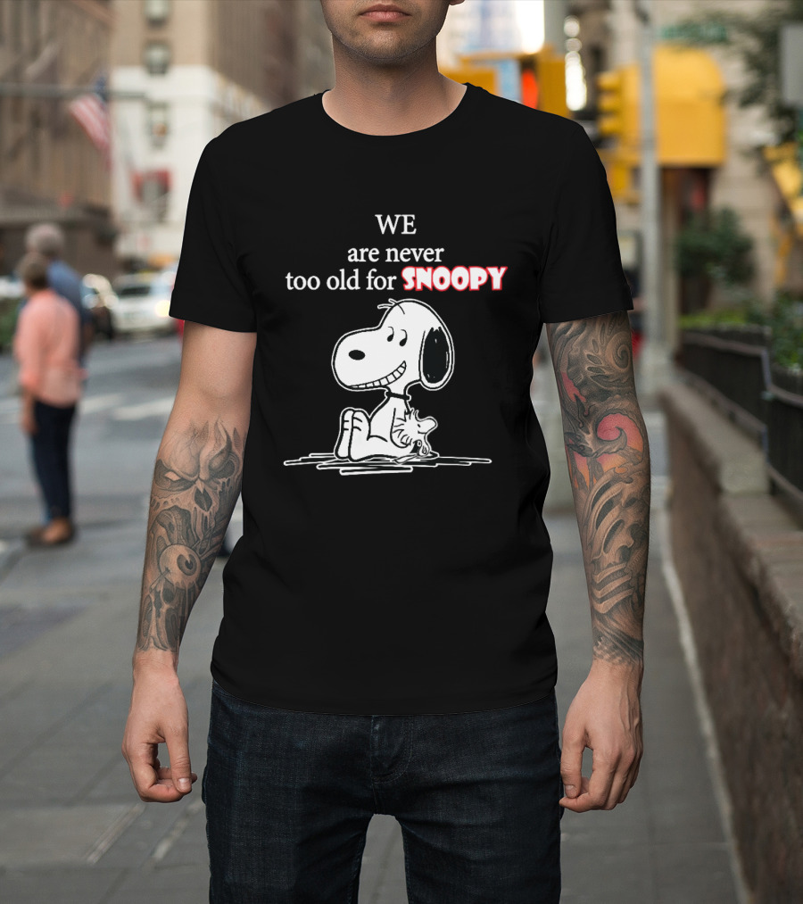 Never Too Old for Snoopy Classic Peanuts Fan T-Shirt