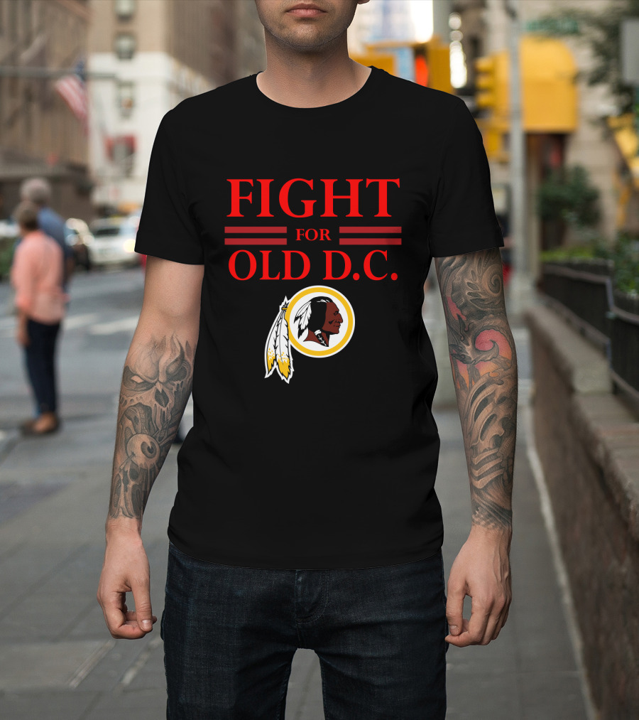 Fight For Old D.c. Washington Redskins T-Shirt