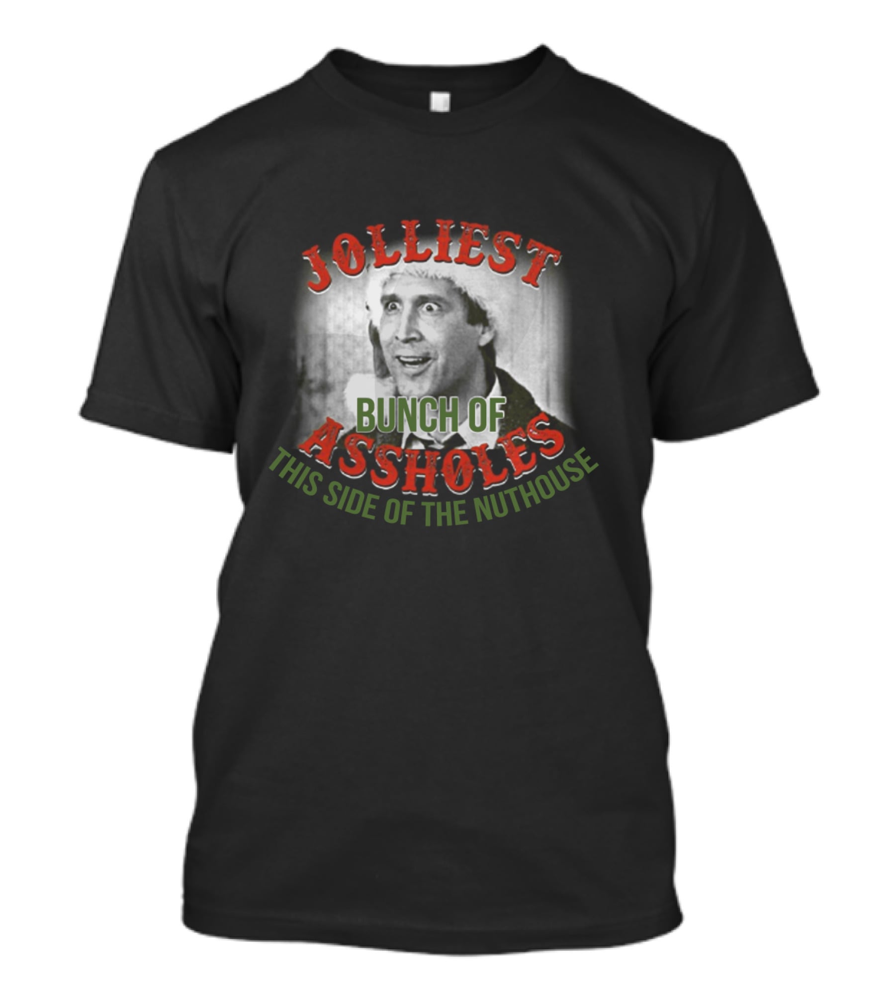 Jolliest Bunch Of Assholes This Side Of The Nuthouse T-Shirt