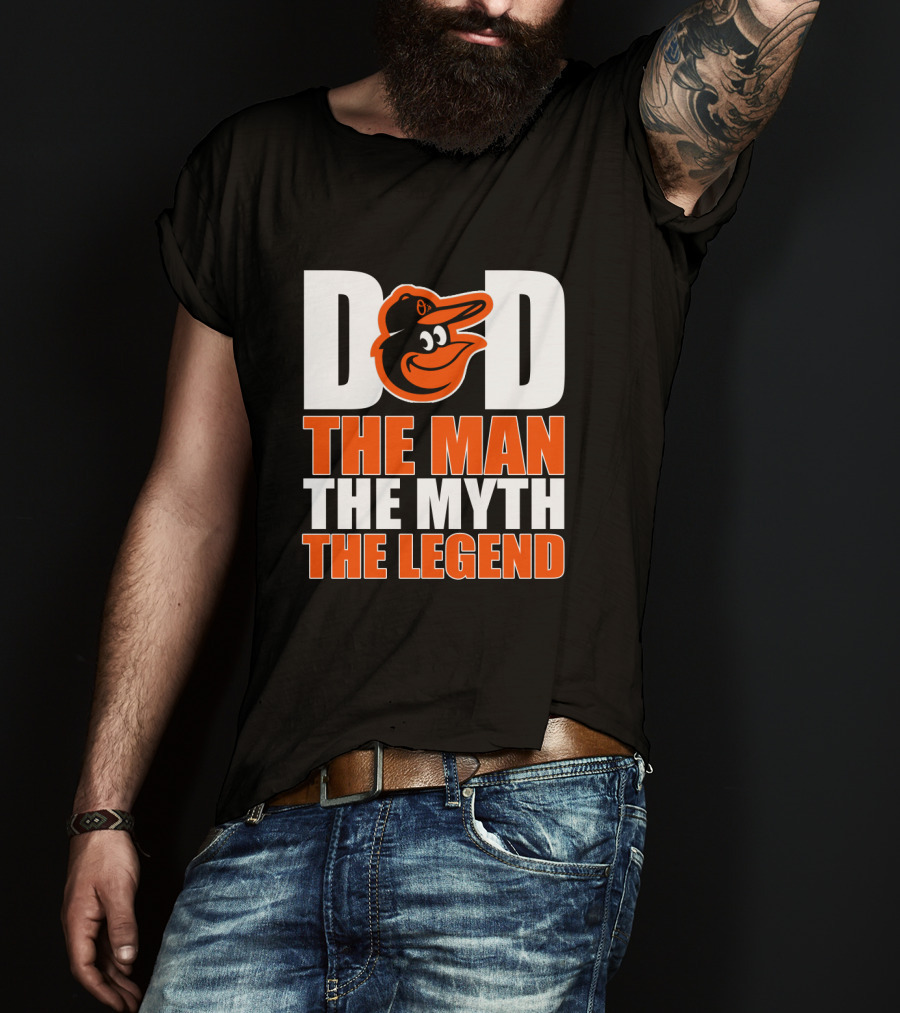 Baltimore Orioles Dad The Man The Myth The Legend T-Shirt