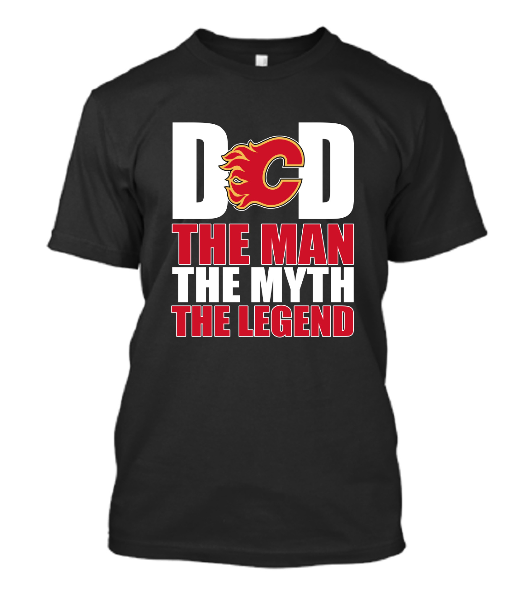 Calgary Flames Dad The Man The Myth The Legend T-Shirt