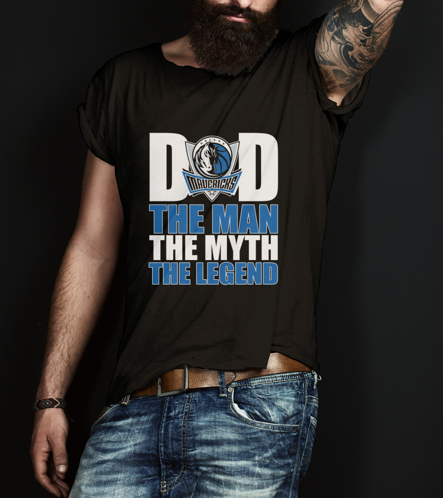 Dallas Mavericks Dad The Man The Myth The Legend T-Shirt