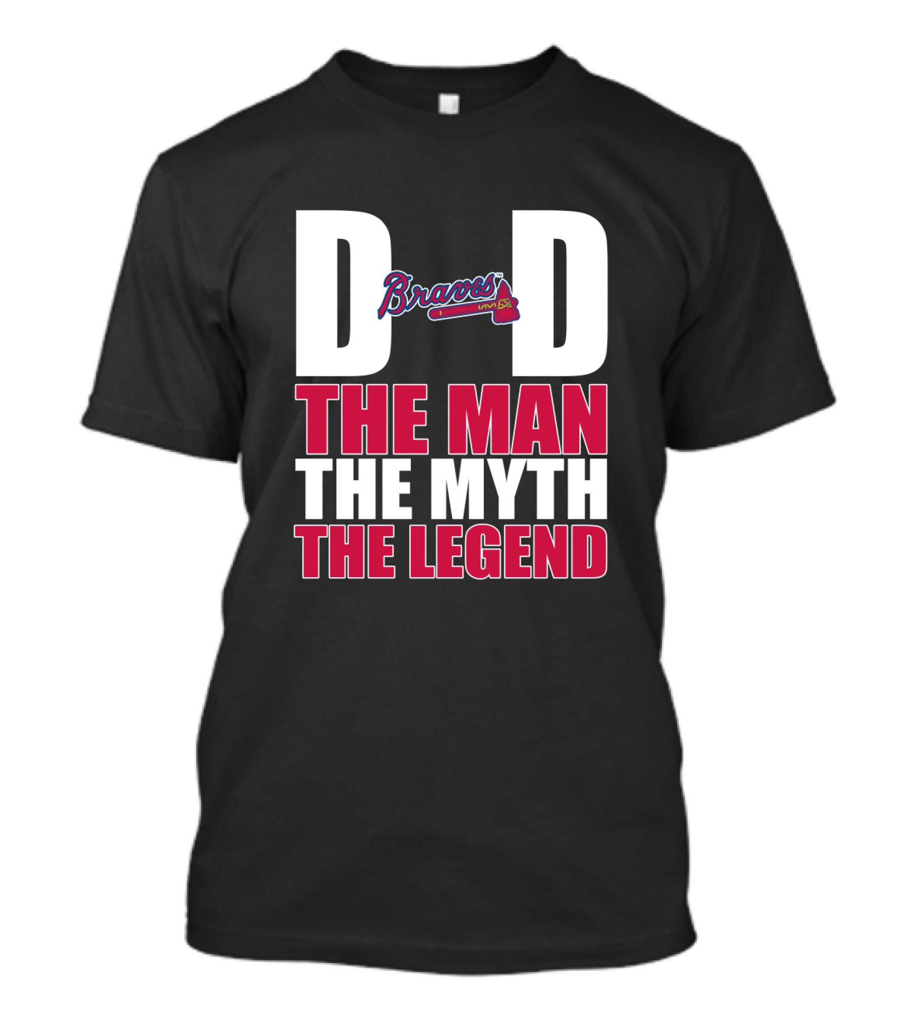 Dad Braves The Man The Myth The Legend T-Shirt
