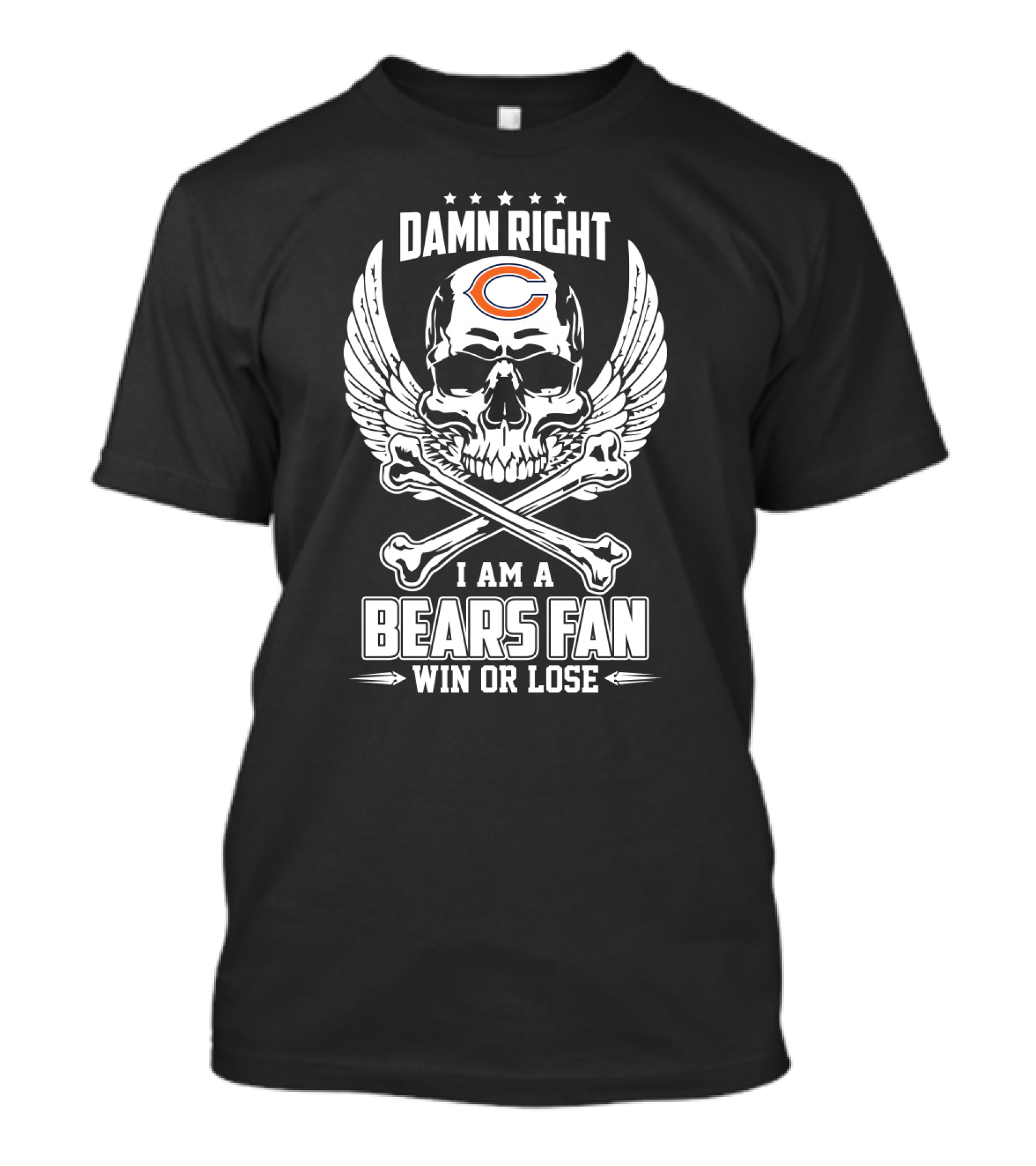 Damn Right I Am A Chicago Bears Fan Win Or Lose T-Shirt