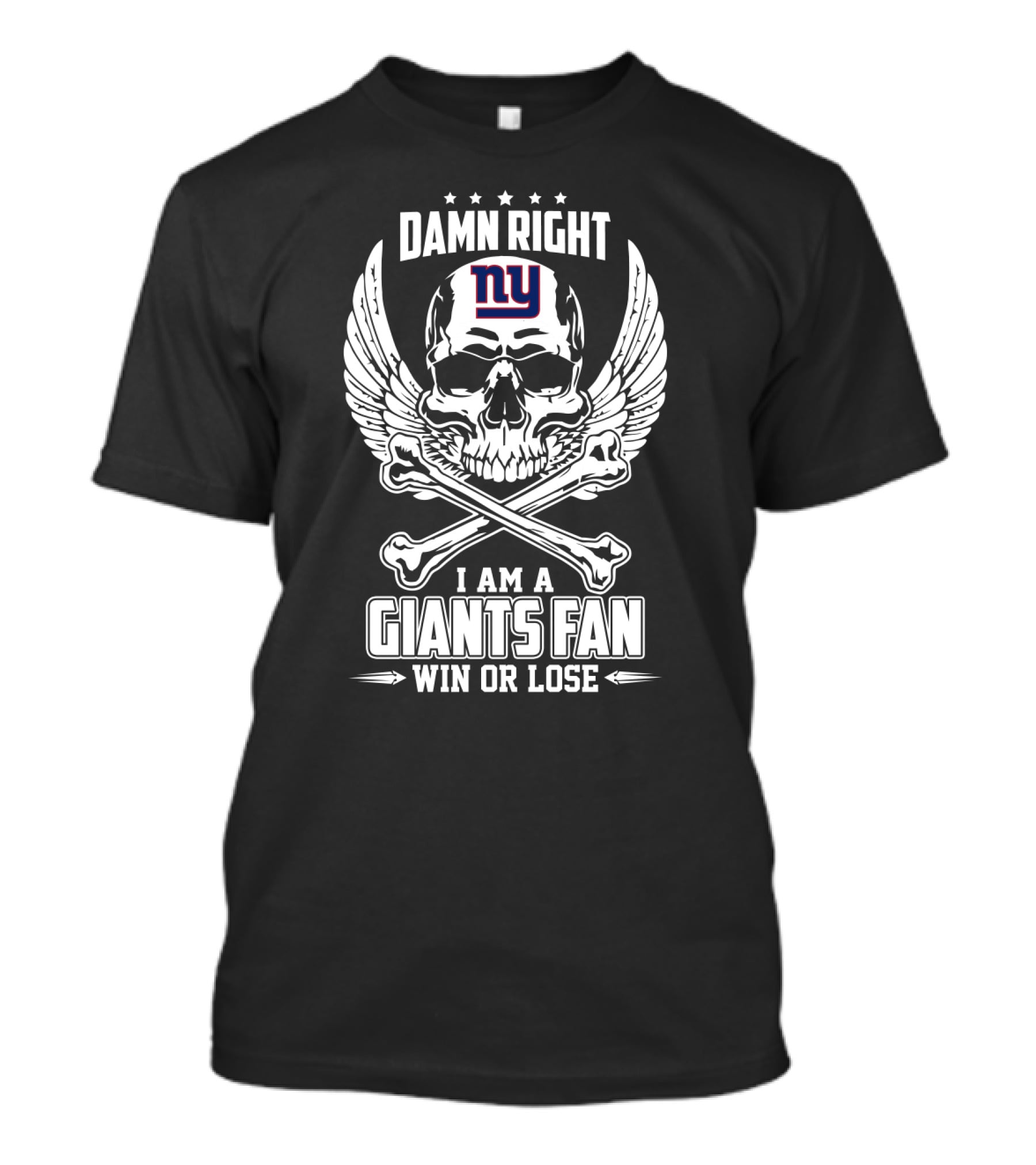 Damn Right I Am A Giants Fan Win Or Lose T-Shirt