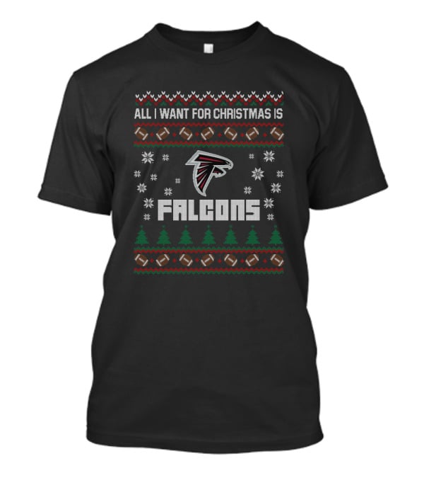 All I Want For Christmas Is Falcons Ugly Christmas Sweater For Atlanta Fans T-Shirt