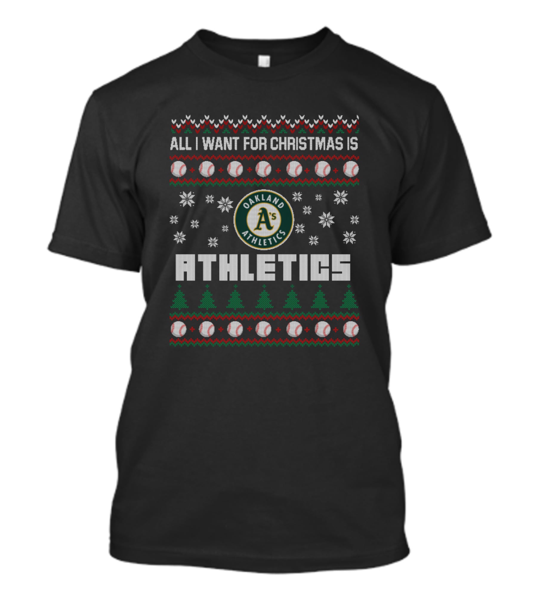 All I Want For Christmas Is Oakland Athletics Ugly Sweater Holiday T-Shirt