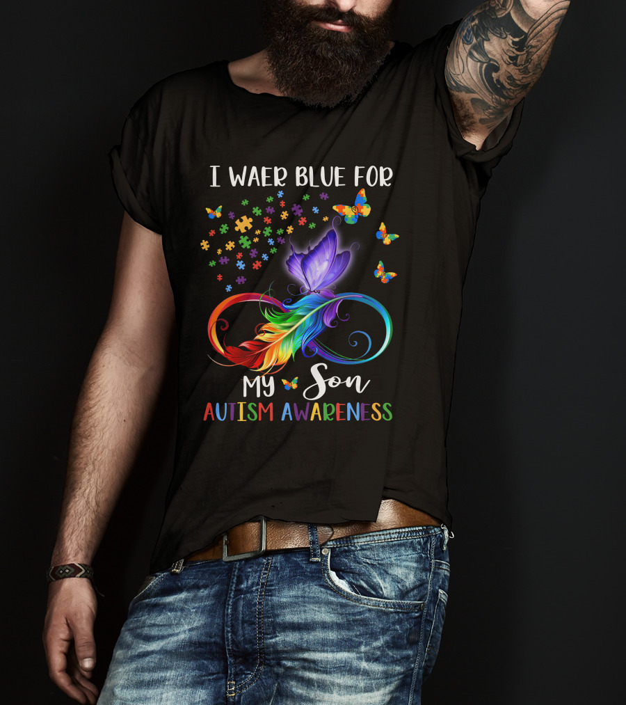 I Wear Blue For My Son Autism Awareness Spectrum Puzzle Butterfly Infinity T-Shirt