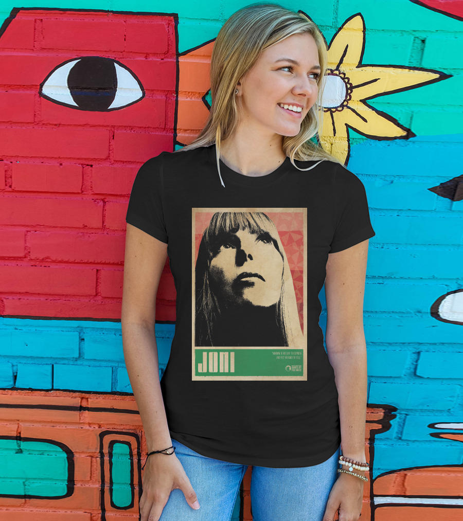 Joni Mitchell Express So Easy To Express So Hard To Feel T-Shirt