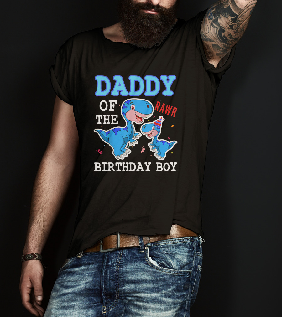Daddy Of The Birthday Boy Rawr T-Shirt