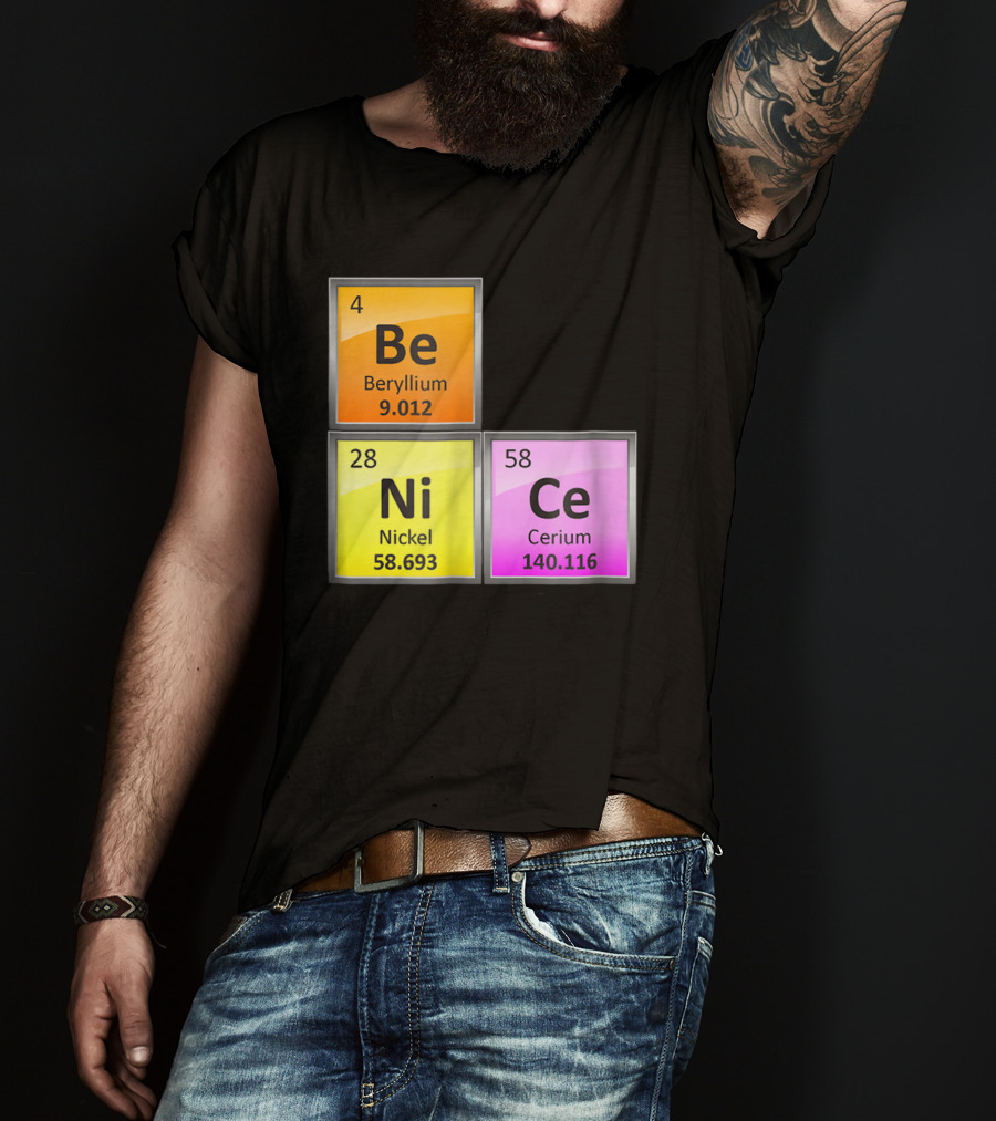 Science Be Ni Ce Periodic Table Elements Beryllium Nickel Cerium T-Shirt