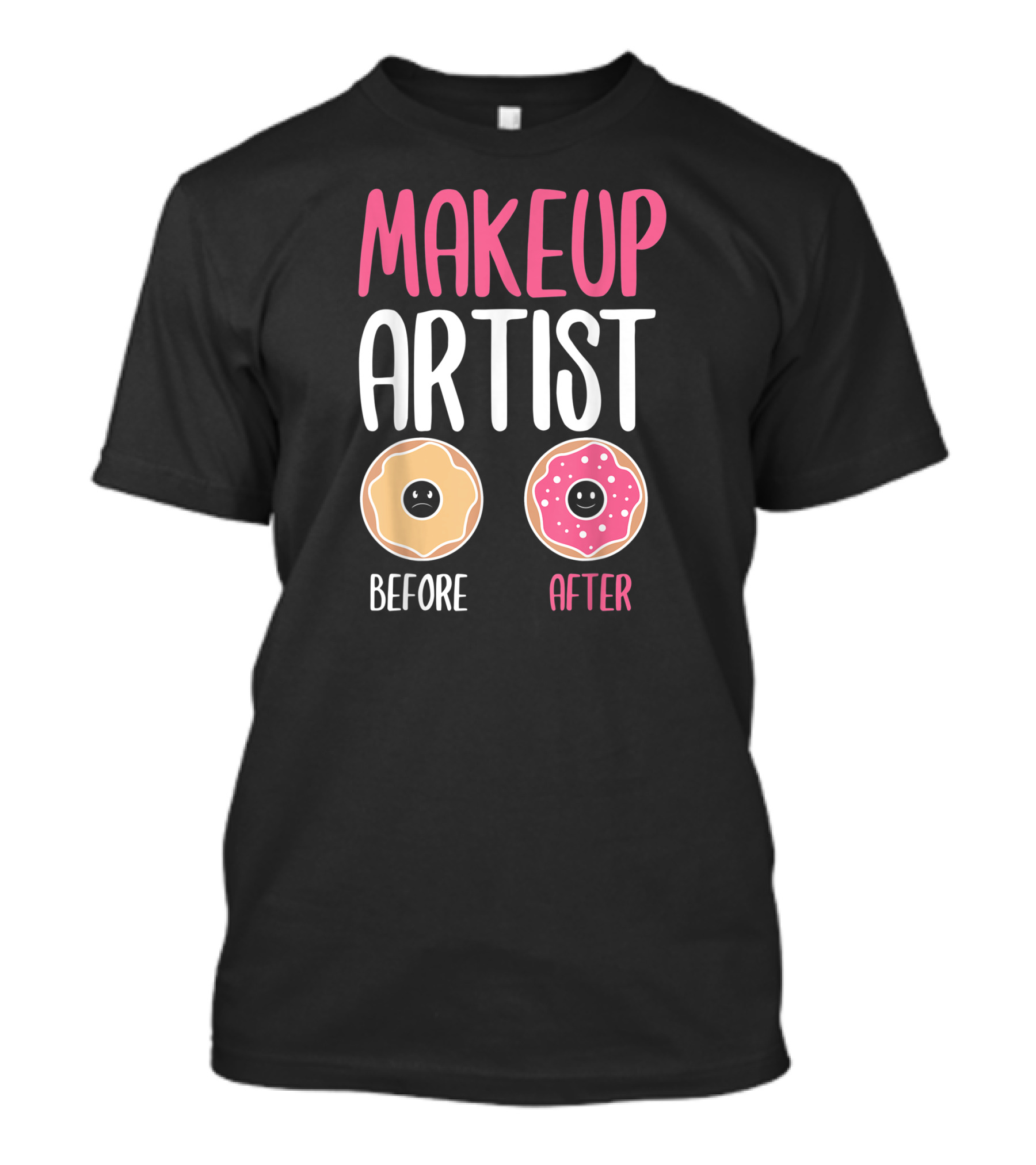Makeup Artist Before After Donuts T-Shirt