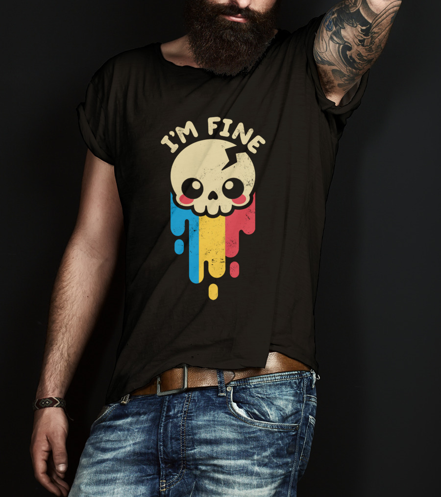 I'm Fine Skull Dripping Colors T-Shirt