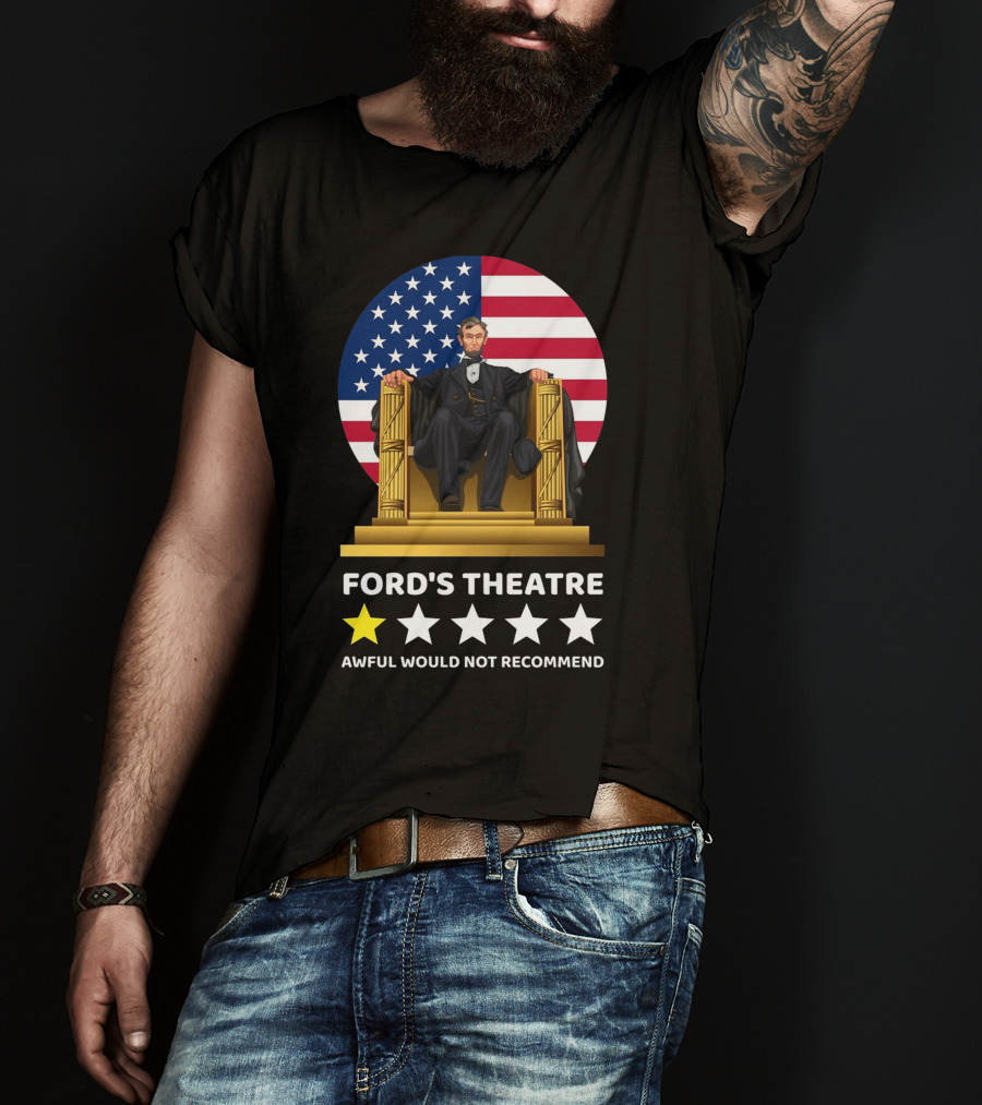 Ford's Theatre Awful Would Not Recommend T-Shirt