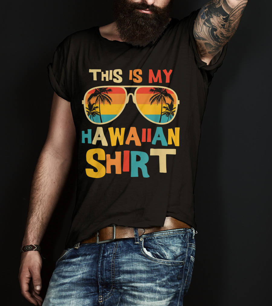 This Is My Hawaiian Shirt Tropical Sunset Sunglasses Palm Trees T-Shirt