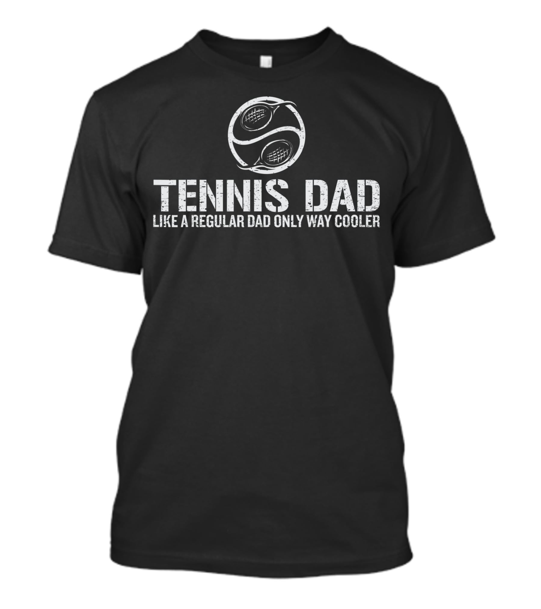 Father's Day Tennis Dad Like A Regular Dad Only Way Cooler T-Shirt