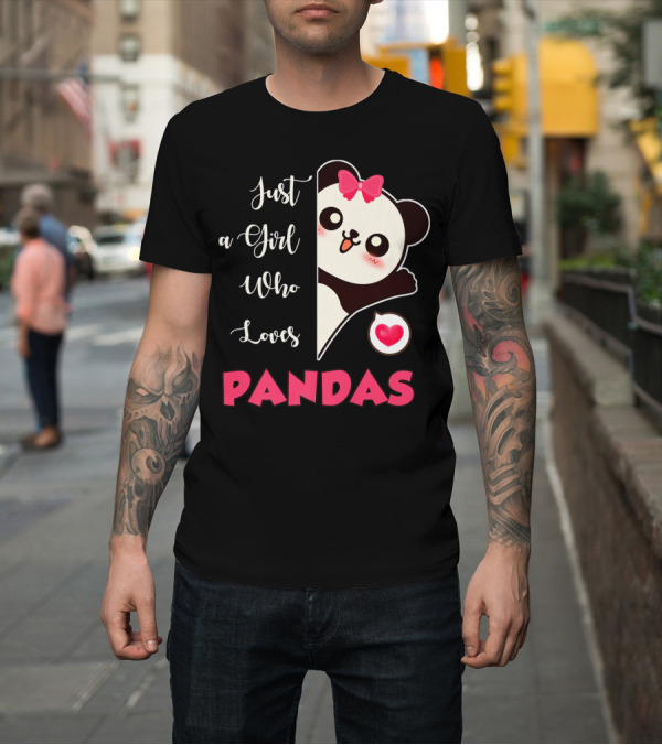 Shirt: Just A Girl Who Loves Pandas Cute Panda with Bow and Heart T-Shirt Just A Girl Who Loves Pandas Cute Panda with Bow and Heart T-Shirt