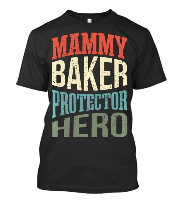 Mammy Baker Protector Hero Mom Profession Superhero Baker T-Shirt
