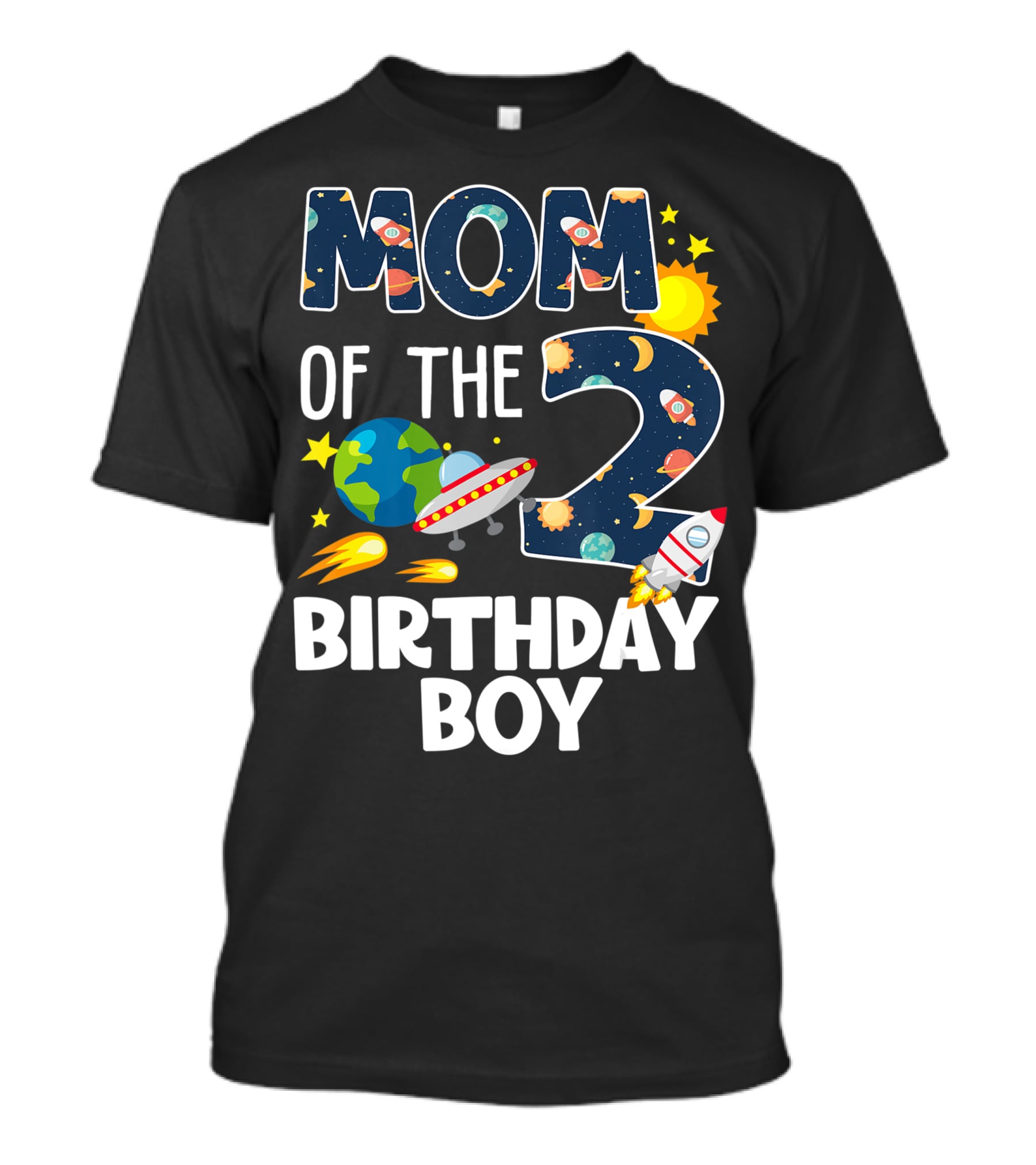 Mom Of The 2 Birthday Boy Rocket Space Planets Ufo Sun Star T-Shirt