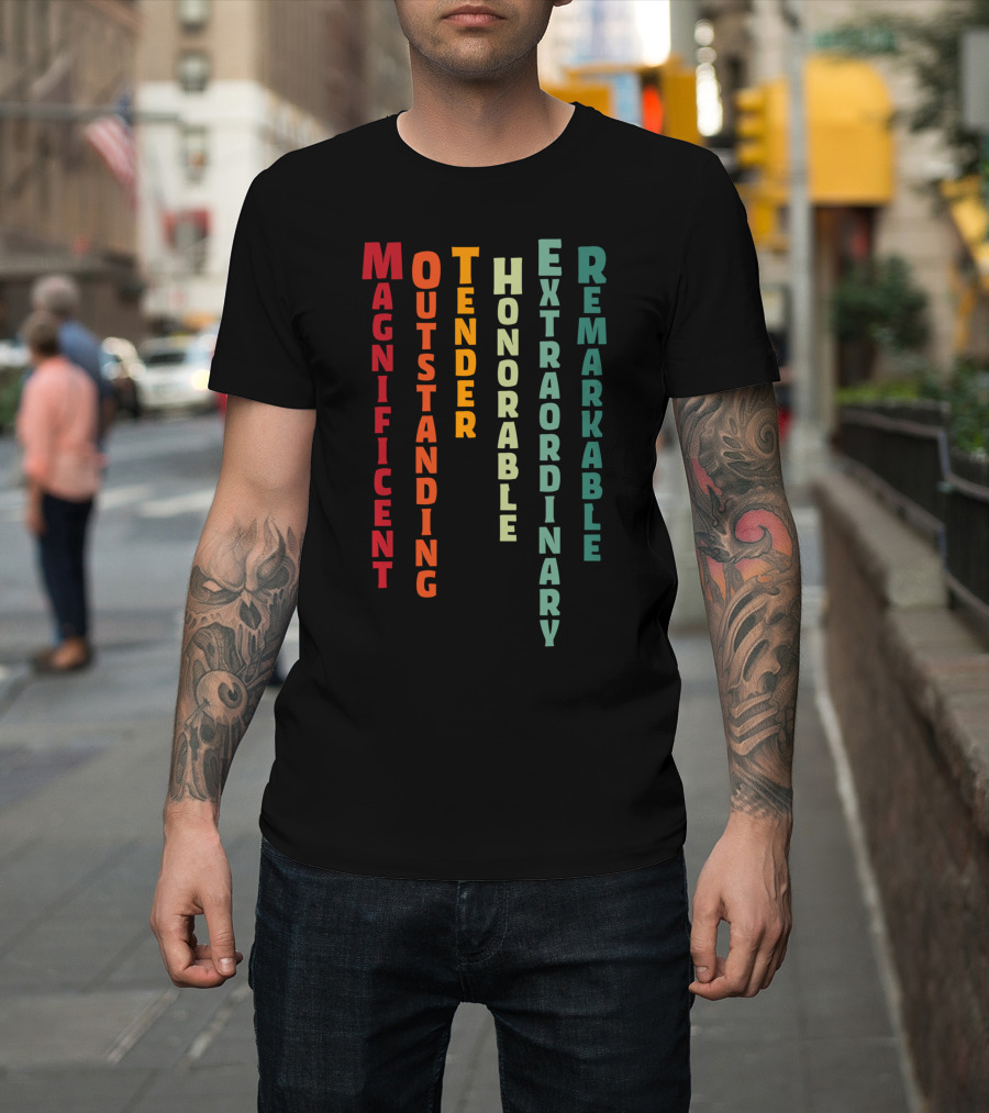 Magnificent Outstanding Tender Honorable Extraordinary Remarkable T-Shirt