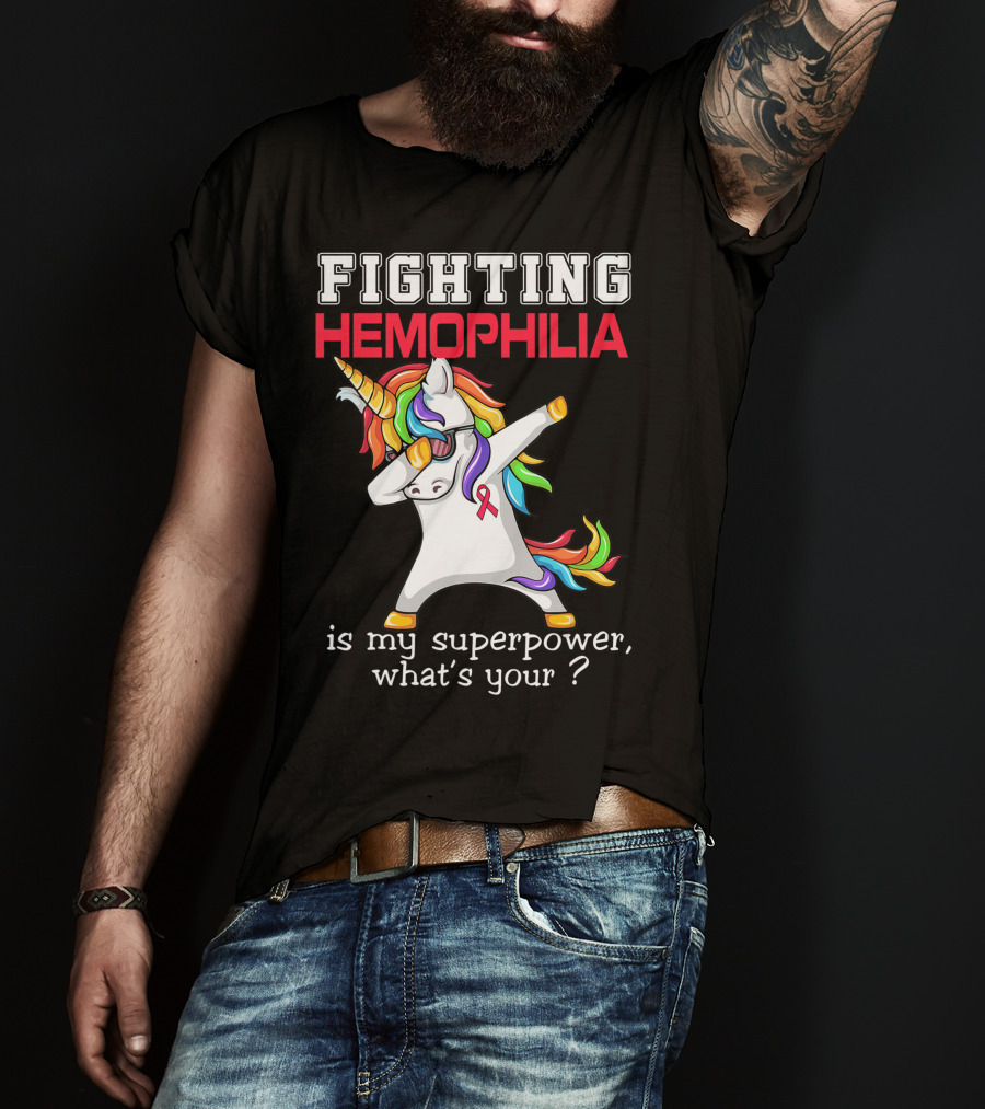 Fighting Hemophilia Unicorn Is My Superpower What's Your T-Shirt