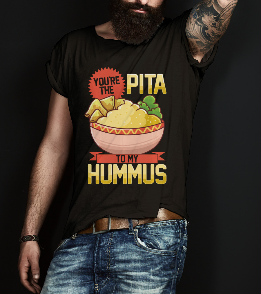 You're The Pita To My Hummus Vegan Vegetarian Dip Food Bowl T-Shirt