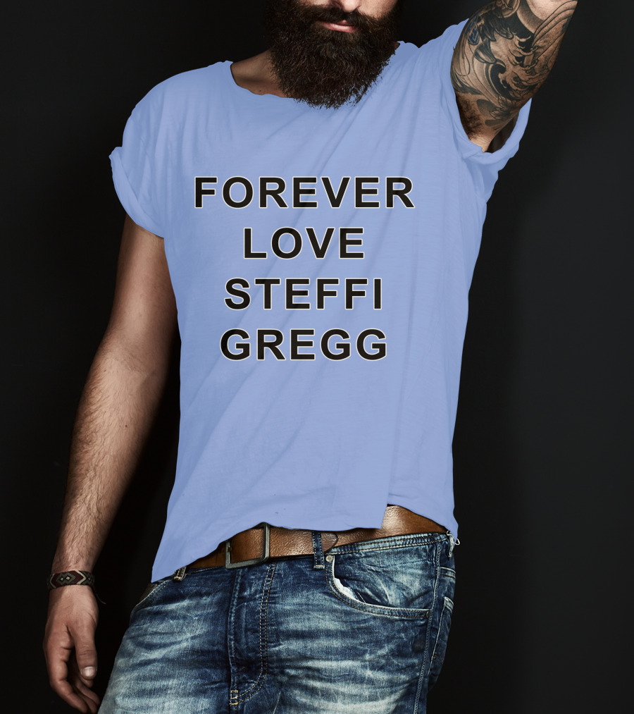Forever Love Steffi Gregg Memorial T-Shirt