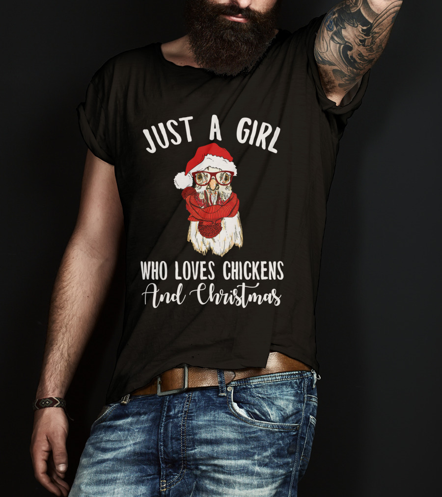 Just A Girl Who Loves Chickens And Christmas Santa Hat Glasses Scarf T-Shirt
