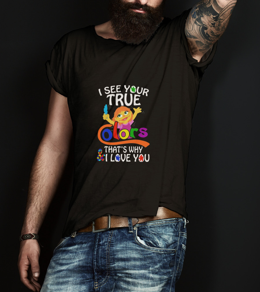 I See Your True Colors That's Why I Love You Autism Awareness Character T-Shirt