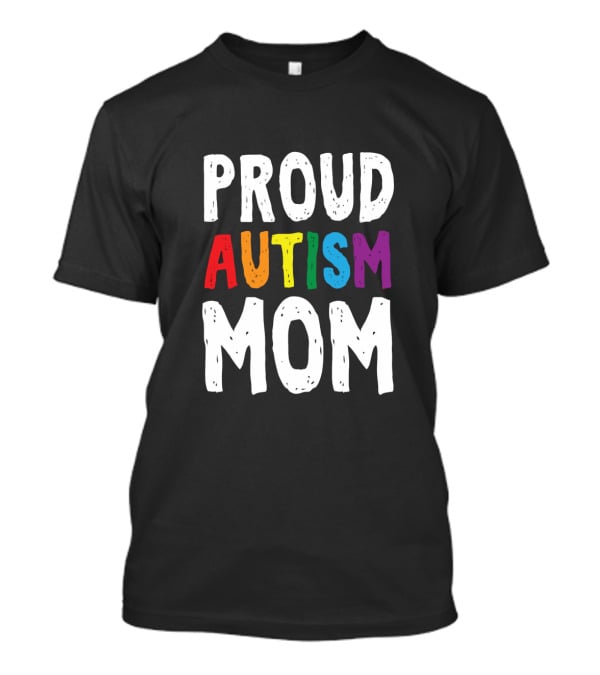 Proud Autism Mom Colorful Support And Awareness T-Shirt