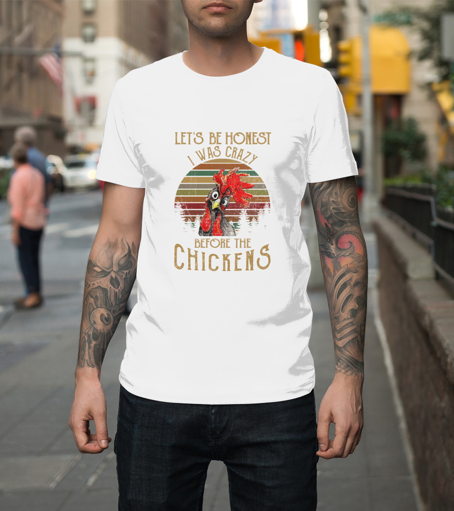 Let's Be Honest I Was Crazy Before the Chickens Vintage Sunset Rooster T-Shirt