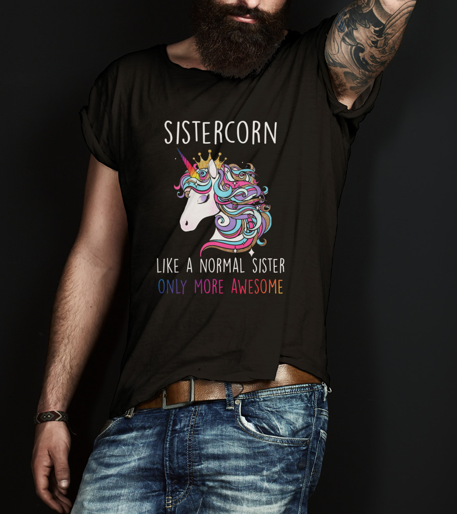 Sistercorn Like A Normal Sister Only More Awesome Rainbow Unicorn Crown T-Shirt