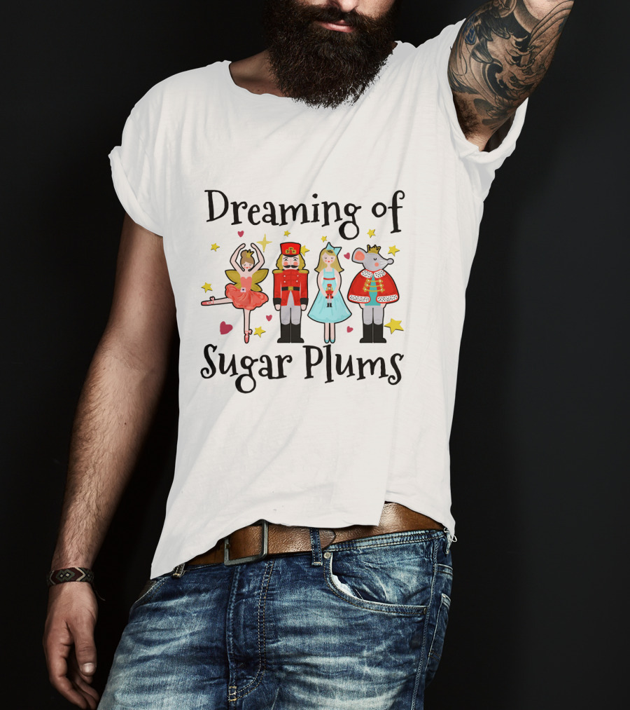 Dreaming Of Sugar Plums Nutcracker Ballet Characters Fairy Rat King T-Shirt